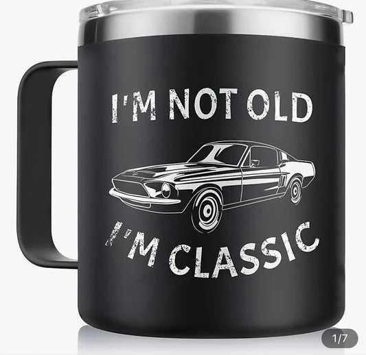 I’m not old… I’m classic